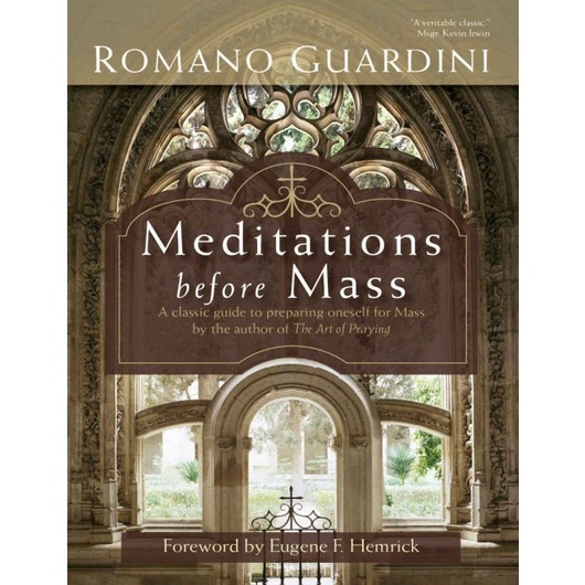 

Meditations Before Mass, Romano Guardini; Henri J.M. Nouwen 2013