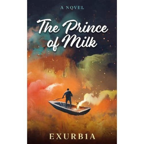 

The Prince of Milk The Prince of Milk Exurb1a 2017