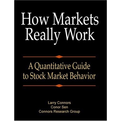 

How Markets Really Work: A Quantitative Guide to Stock Market Behavior