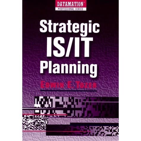 

Strategic IS/IT Planning Edwin E. Tozer 1996 Datamation 075069666