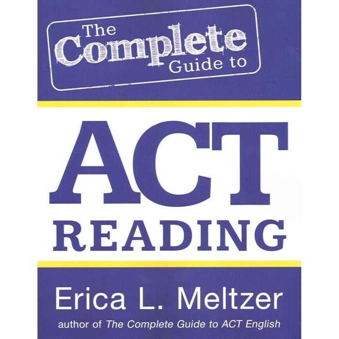

The complete guide to ACT reading Meltzer, Erica L. 2014 [Eri