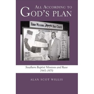 

All According to God's Plan: Southern Baptist Missi..Alan Scot Willis