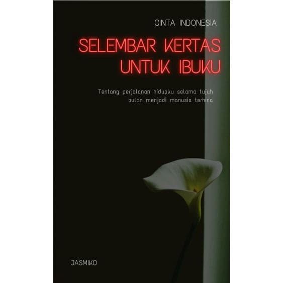 

Buku Novel : Selembar Kertas Untuk Ibuku, pengarang Jasmiko