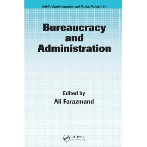 

Bureaucracy and Administration (Public Administration and Public Pol