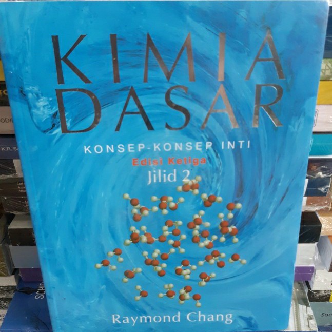 [New Ori] Kimia Dasar Konsep Konsep Inti Jilid 2 Edisi 3 Raymond Chang Terbatas