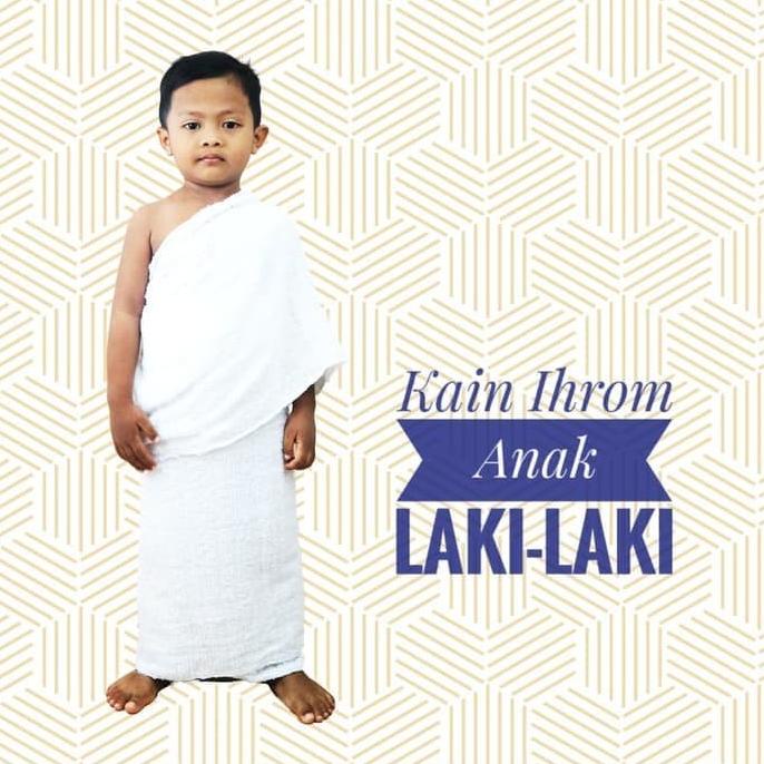 Kain Ihram / Baju Ihrom Anak Laki-Laki Kain Ihram / Baju Ihrom Anak La