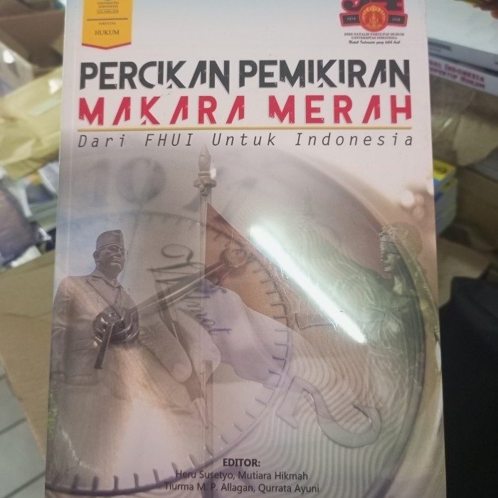 

[Baru] Percikan Pemikiran Makara Merah Dari Fh Ui Untuk Indonesia Terbatas