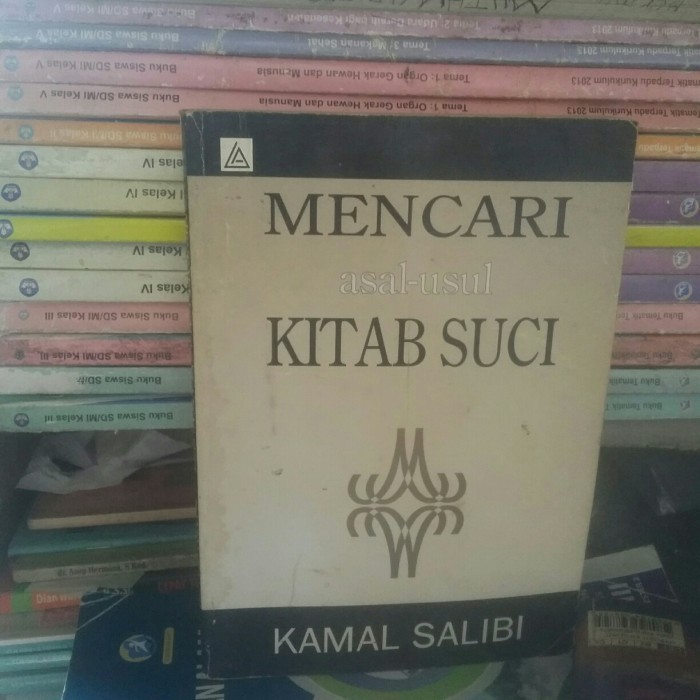 MENCARI ASAL - USUL KITAB SUCI KAMAL SALIBI AGAMA KRISTEN