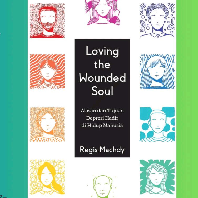 

Loving the Wounded Soul (Alasan dan Tujuan Depresi Hadir di Hidup Manusia) By Regis Book BEST SELLER (Bahasa Indonesia)