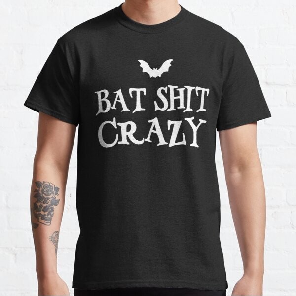 Baju Kaos Bat-Shit Crazy