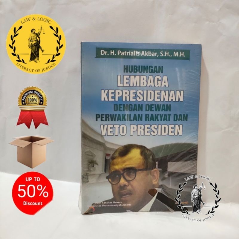 HUBUNGAN LEMBAGA KEPRESIDENAN DENGAN DEWAN PERWAKILAN RAKYAT DAN VETO PRESIDEN - Dr . H. Patrialis A
