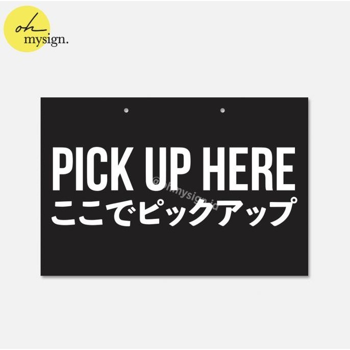 

Sign Akrilik Pick Up Here Japanese Modern Acrylic Papan Ambil Disini