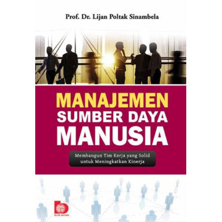 

(PID421) Manajemen Sumber Daya Manusia: Membangun Kerja yang Solid untuk Meningkatkan Kinerja