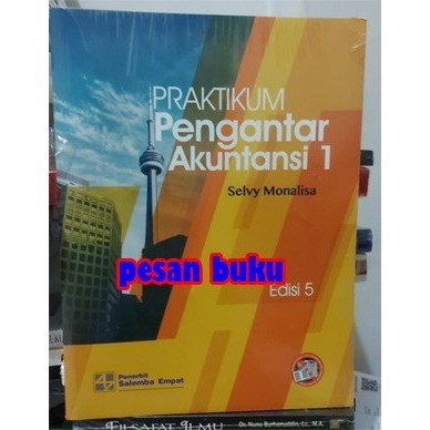 

Buku Praktikum Pengantar Akuntansi 1 Edisi 5 - Selvy Monalisa