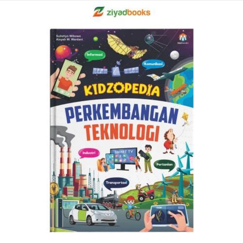 (KIBLATBuku) Kidzopedia Perkembangan Teknologi Hardcover. Buku Ensiklopedia Anak SD Ziyadbooks