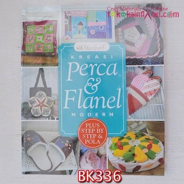 

Bk336 Buku Kerajinan "Kreasi Perca & Flanel Modern" By Dk Wardhani