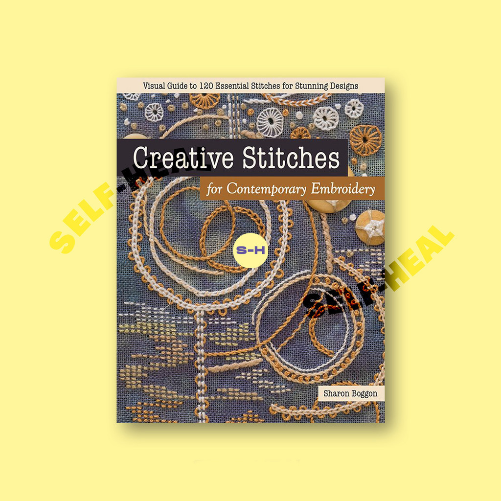 

Creative Stitches for Contemporary Embroidery - Sharon Boggon