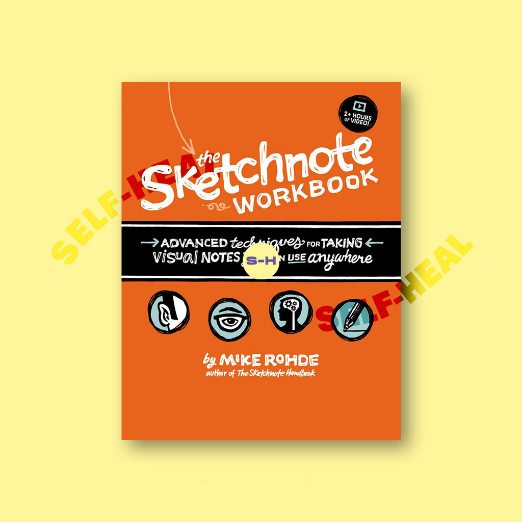 

The Sketchnote Workbook - Advanced techniques - Mike Rohde