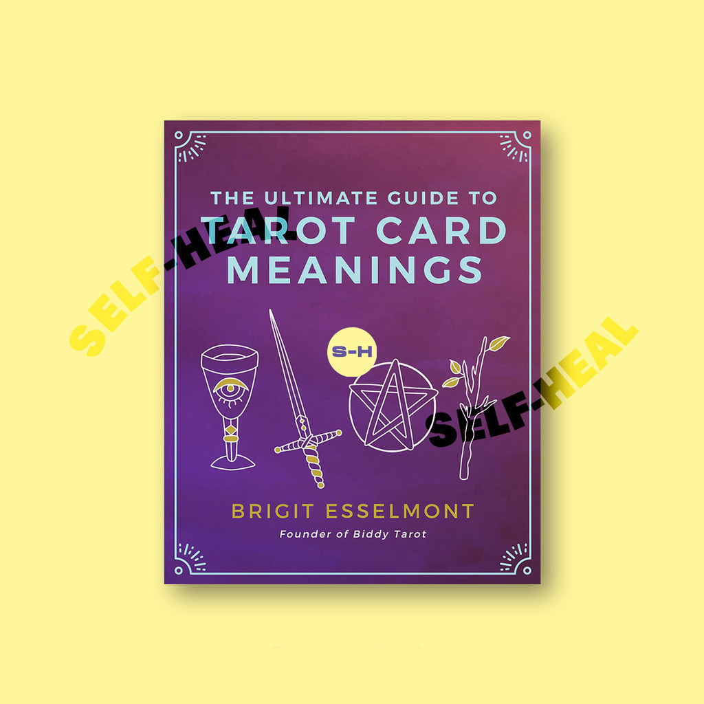 

The Ultimate Guide to Tarot Card Meanings - Brigit Esselmont