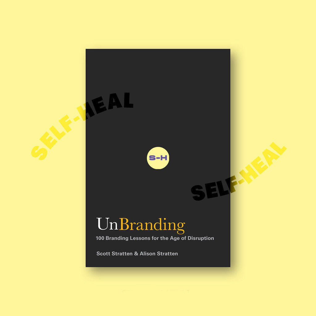 

UnBranding - 100 Branding Lessons for the Age of Disruption - Scott Stratten
