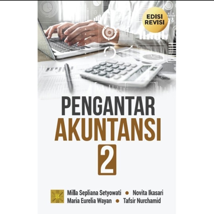 

BUKU ORIGINAL PENGANTAR AKUNTANSI 2 Edisi Revisi - Milla Sepliana
