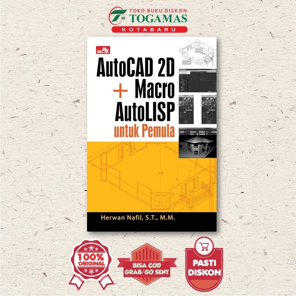 Autocad 2D & 3D + Macro Autolisp Untuk Pemula - Herwan Nafil, S.T., M.M - Elexmedia Komputindo (Elex