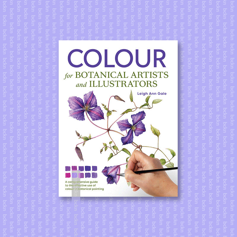 

Colour for Botanical Artists and Illustrat - Leigh Ann Gale