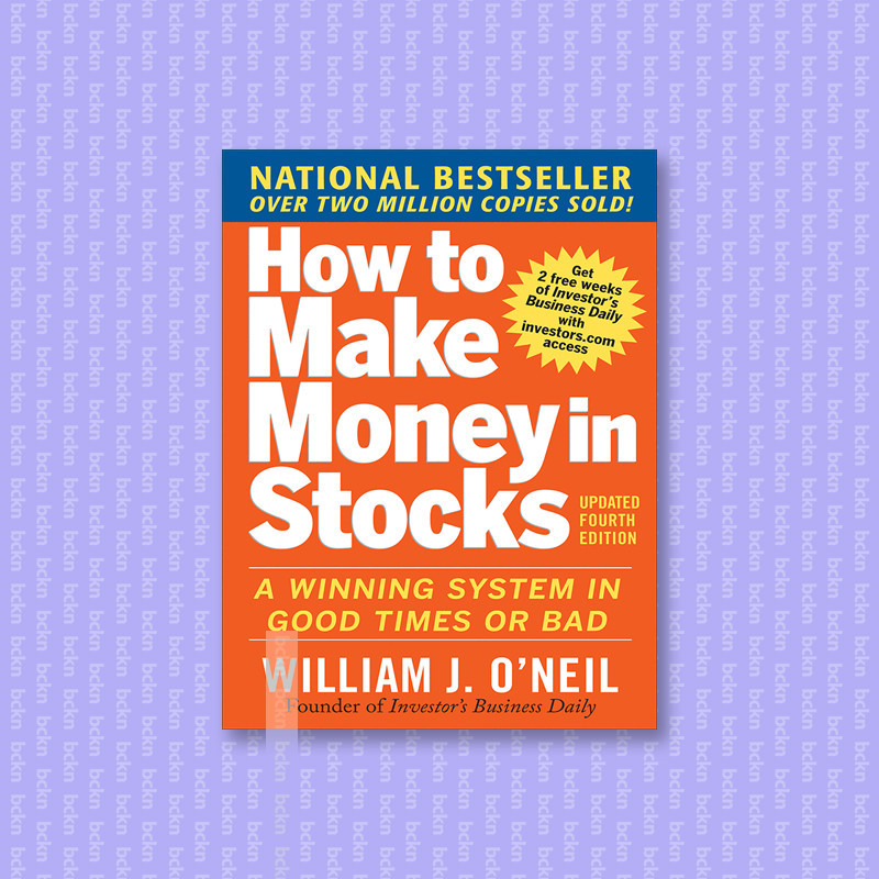 

How to Make Money in Stocks - William J. O'Neil