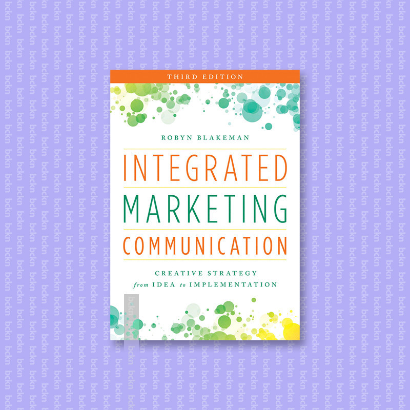 

Integrated Marketing Communication - Robyn Blakeman