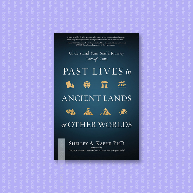 

Past Lives in Ancient Lands & Other Worlds - Shelley A. Kaehr