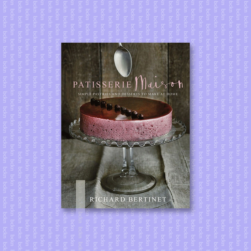 

Patisserie Maison - The step by step guide - Richard Bertinet
