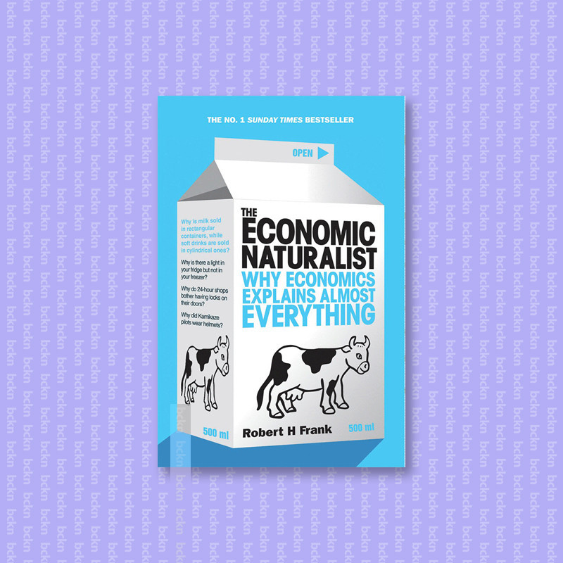

The Economic Naturalist - Why Economics Exp - Robert H Frank