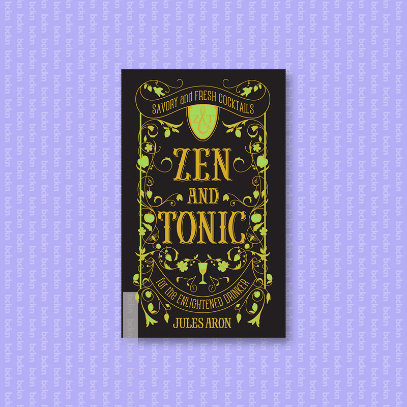 

Zen and Tonic - Savory and Fresh Cocktails - Jules Aron