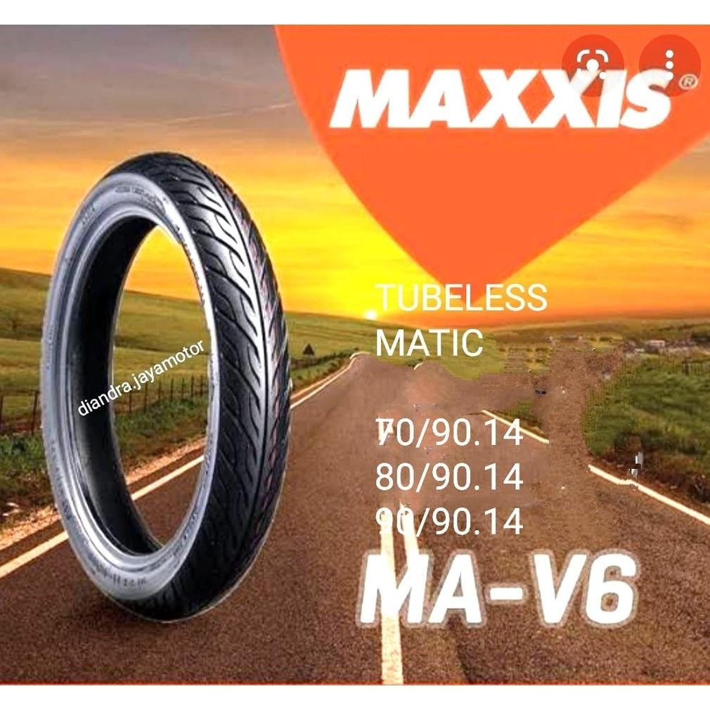 TERLARIS BAN MAXXIS MA-V6 TUBELES SCOOTER MATIC  ( 70/90 - 80/90 - 90/90 RING 14 ) FREE PENTIL ALL MATIC 100% ORIGINAL fx-4