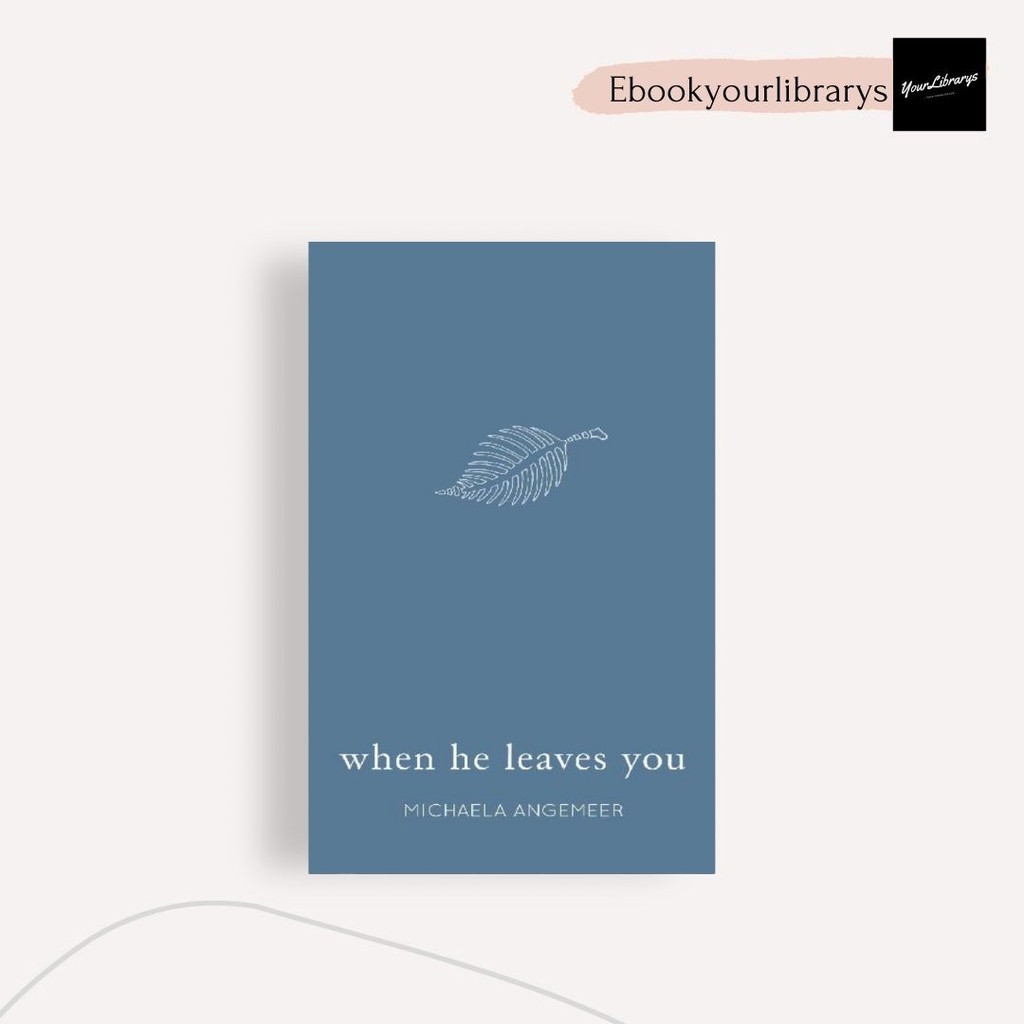 

When He Leaves You ; Michaela Angemeer