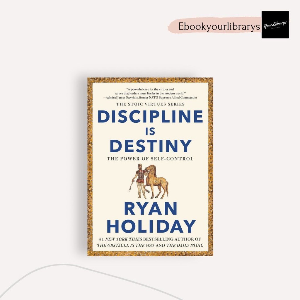 

Discipline Is Destiny ; Ryan Holiday