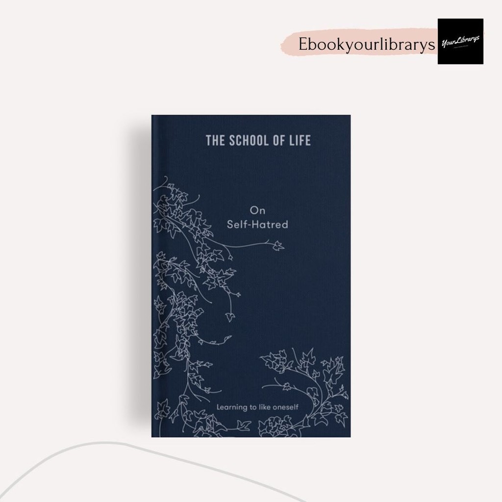 

On Self-Hatred ; The School of Life