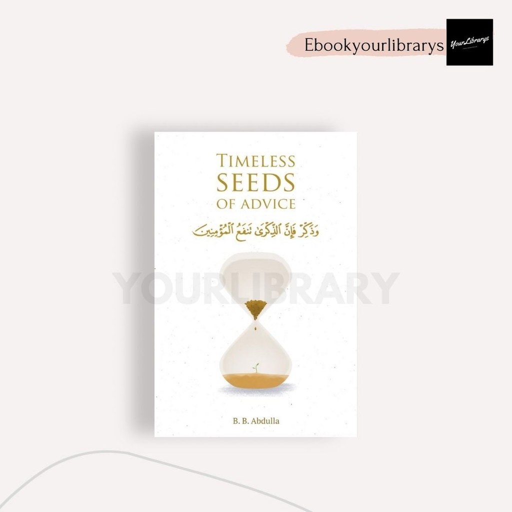 

Timeless Seeds of Advice ; B.B. Abdulla