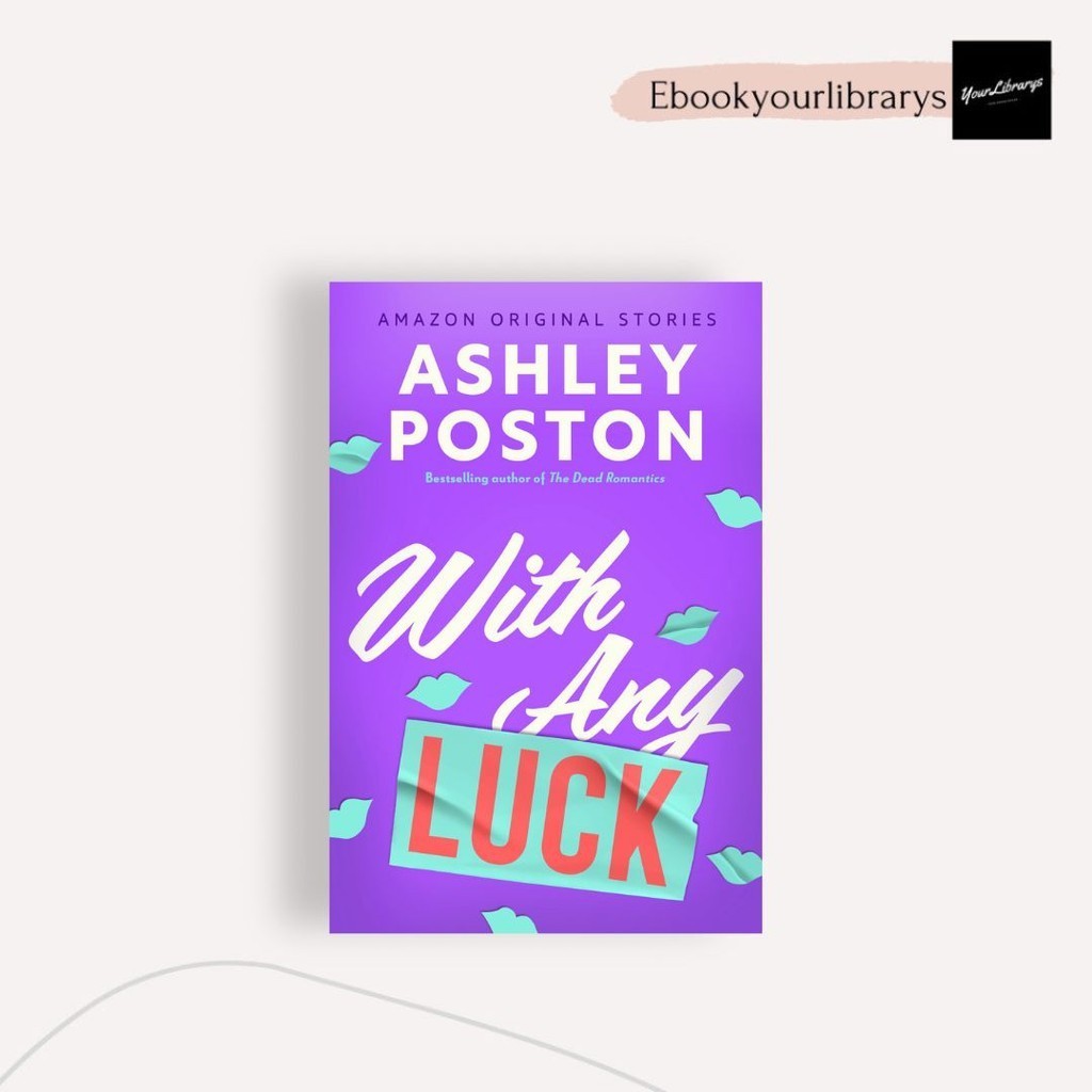 

With Any Luck ; Ashley Poston