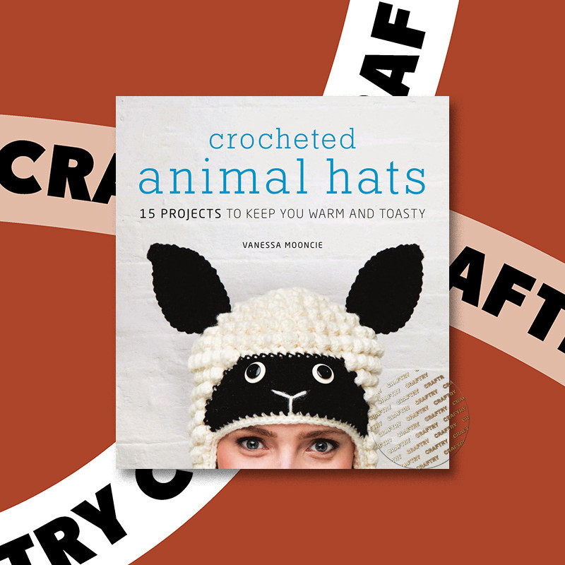 

Crocheted Animal Hats 15 Projects to Keep - Vanessa Mooncie
