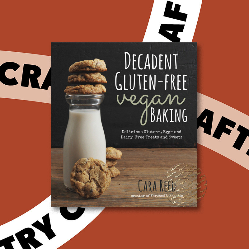 

Decadent Gluten Free Vegan Baking - Cara Reed