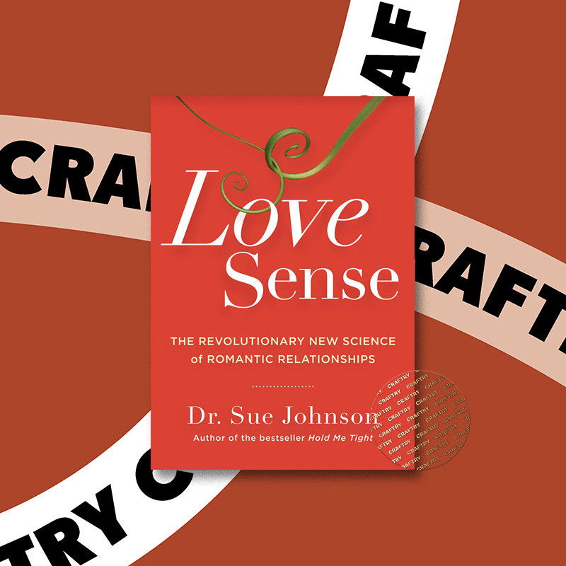 

Love Sense - The Revolutionary New Science - Sue Johnson