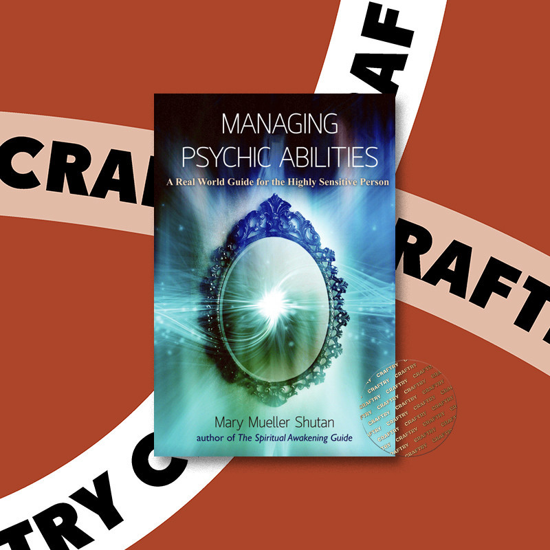 

Managing Psychic Abilities - Mary Mueller Shutan