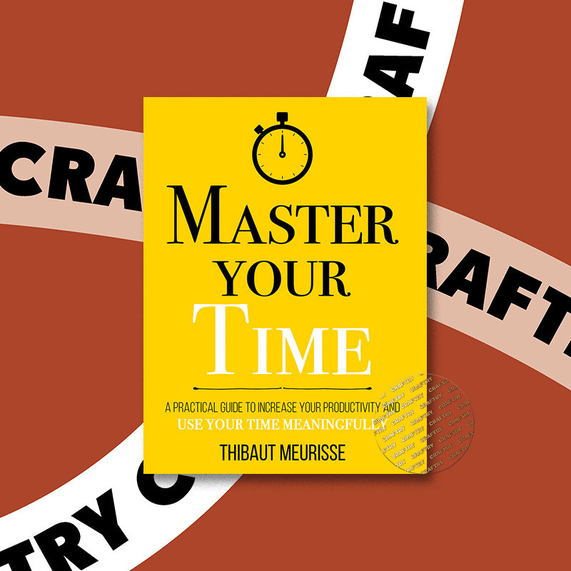 

Master Your Time - A Practical Guide to In - Thibaut Meurisse