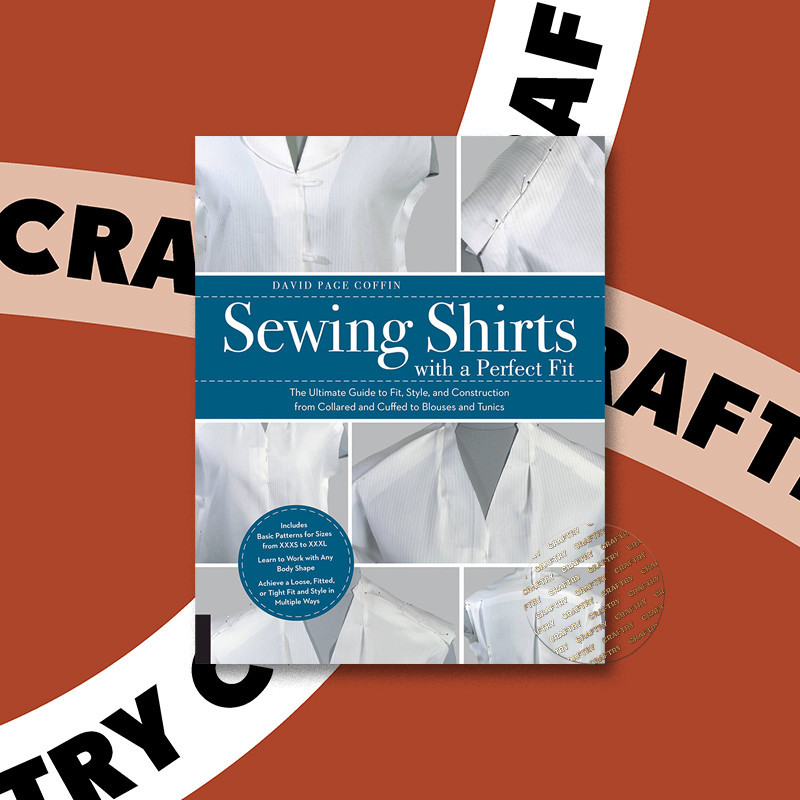 

Sewing Shirts with a Perfect Fit - David Page Coffin