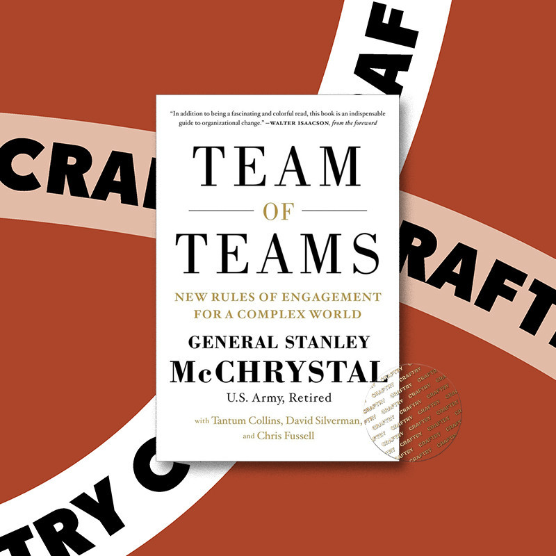 

Team of Teams - New Rules of Engagement for - General Stanley McChrystal