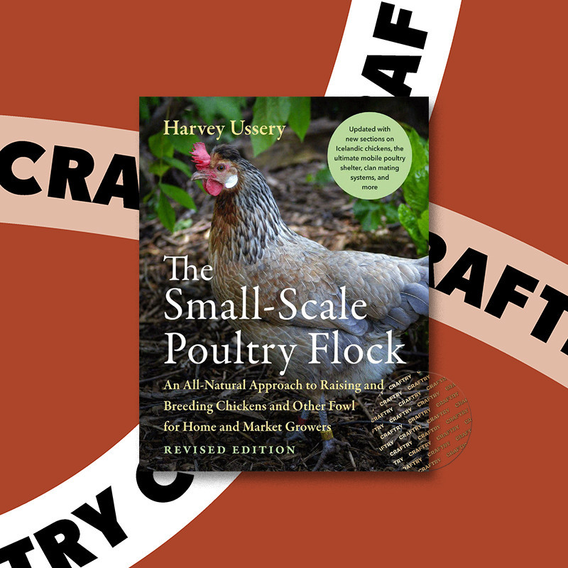 

The Small Scale Poultry Flock - Harvey Ussery