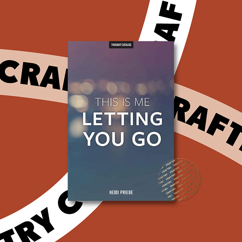 

This Is Me Letting You Go - Heidi Priebe