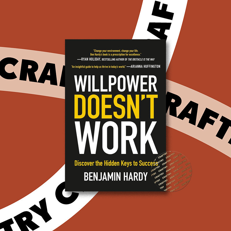 

Willpower Doesn't Work - Benjamin Hardy