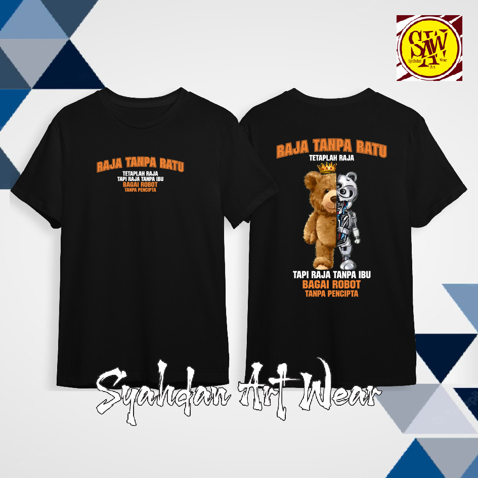 KAOS IBU RAJA TANPA RATU TETAPLAH RAJA BERUANG ROBOT syahdan 82